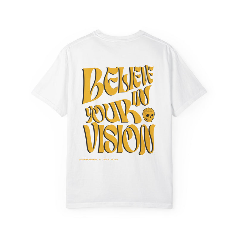 Believe in Your Vision - VISIONARIES - Tee