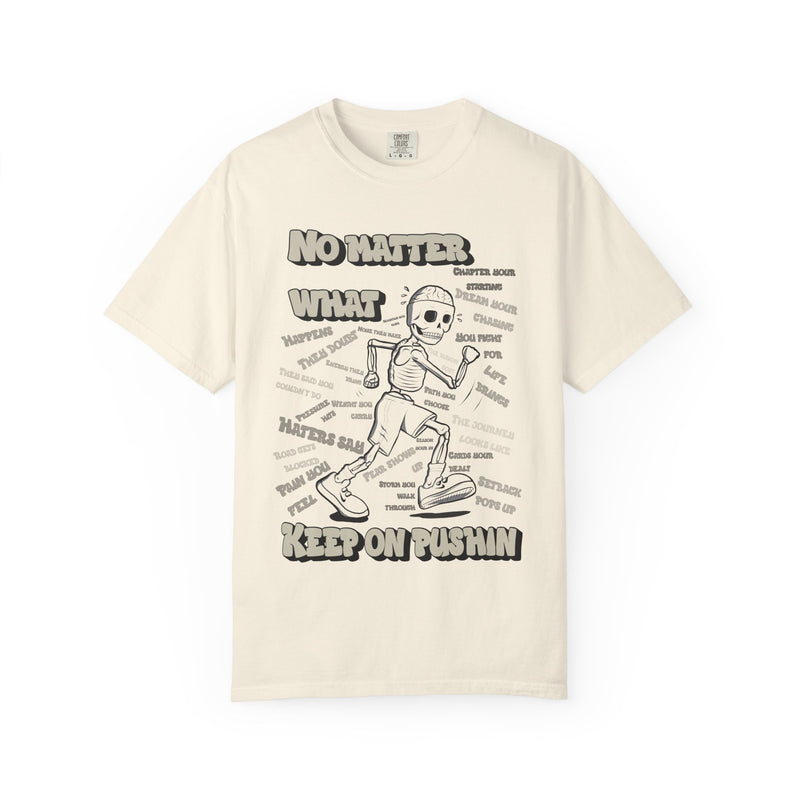 KEEP ON PUSHIN - Tee