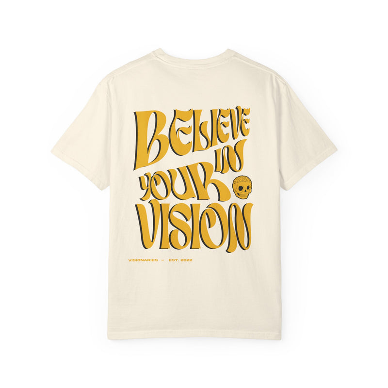 Believe in Your Vision - VISIONARIES - Tee
