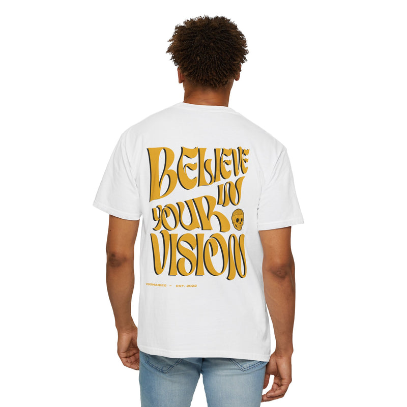 Believe in Your Vision - VISIONARIES - Tee