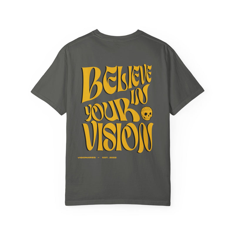 Believe in Your Vision - VISIONARIES - Tee